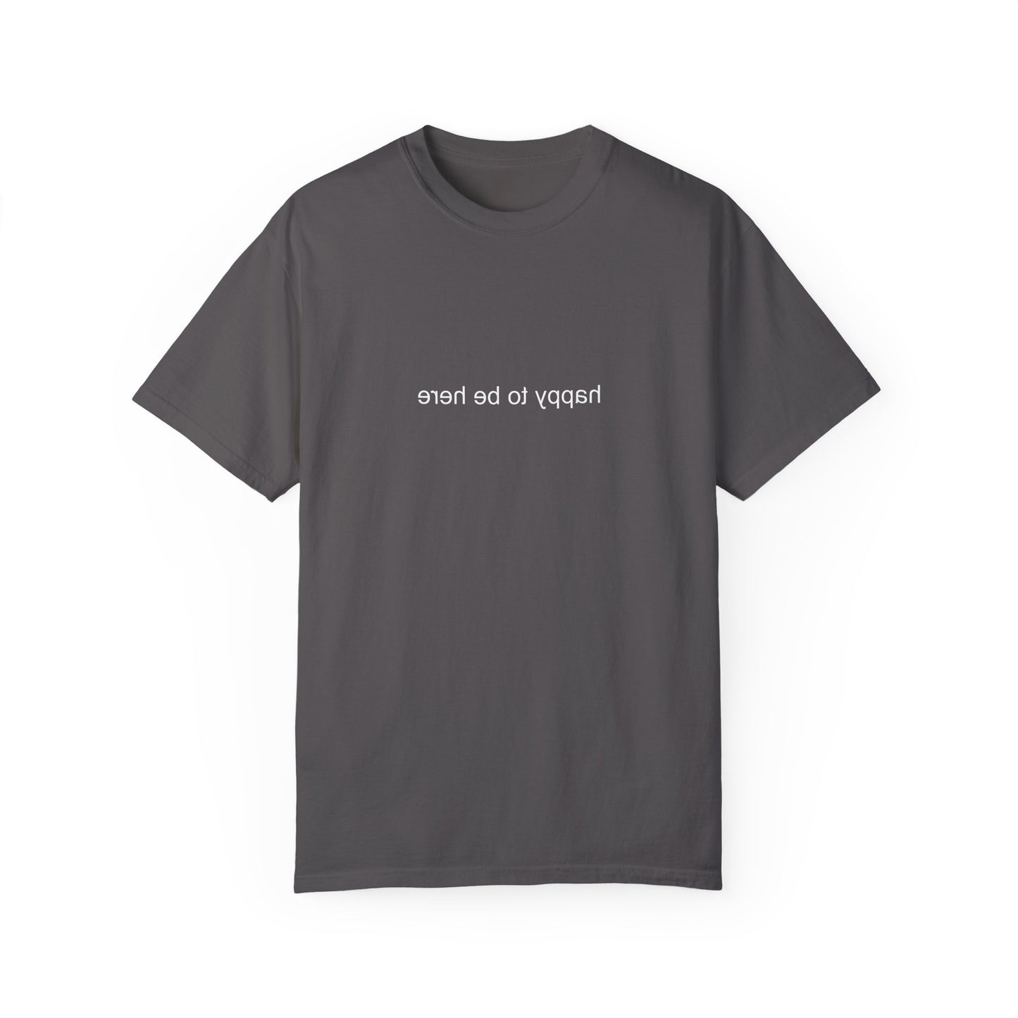 'happy you're here' tshirt