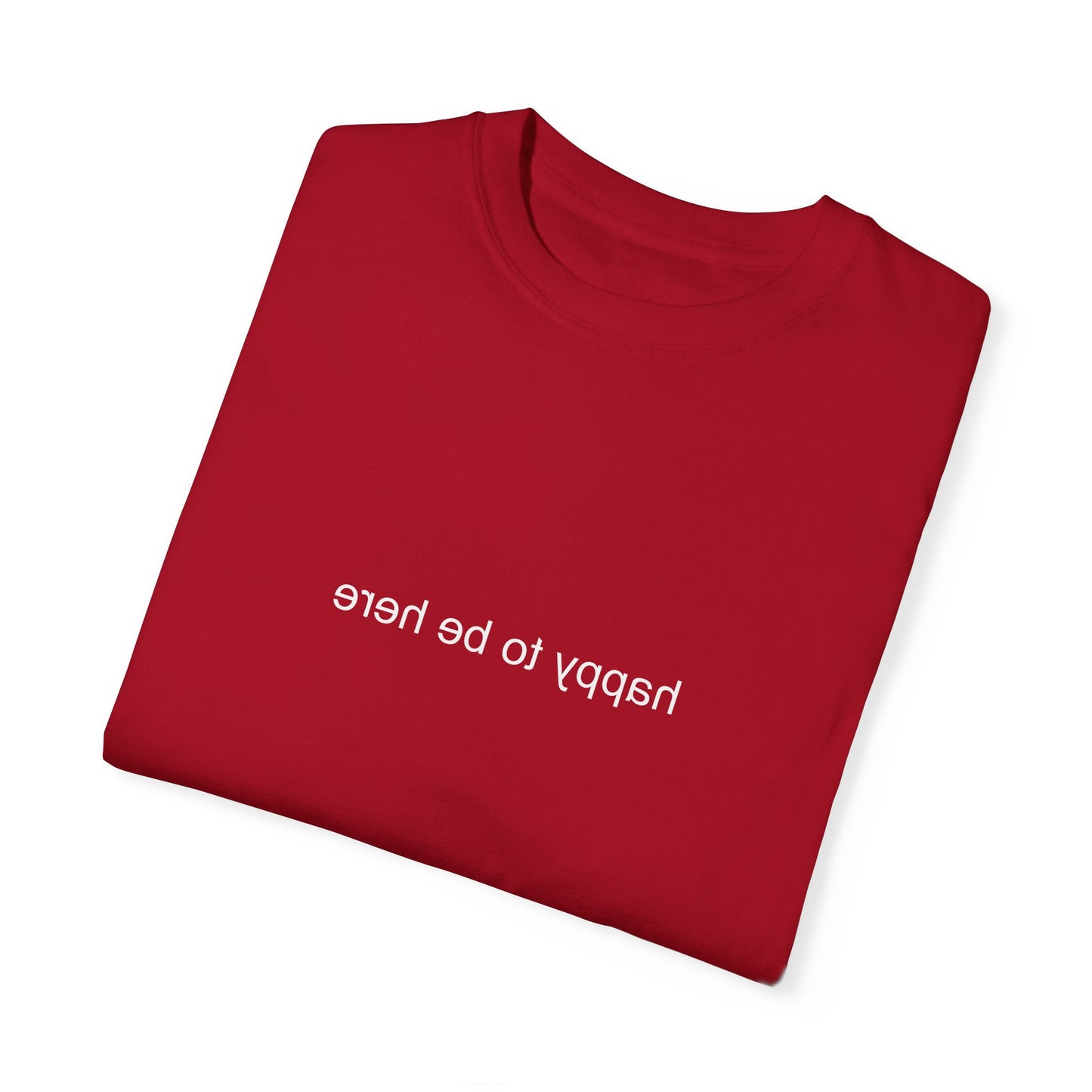 'happy you're here' tshirt