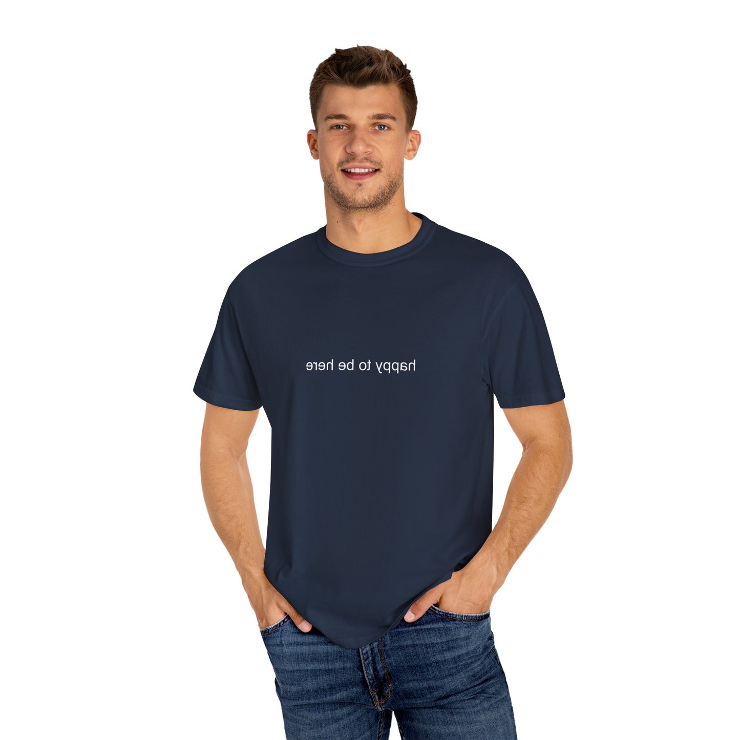 'happy you're here' tshirt
