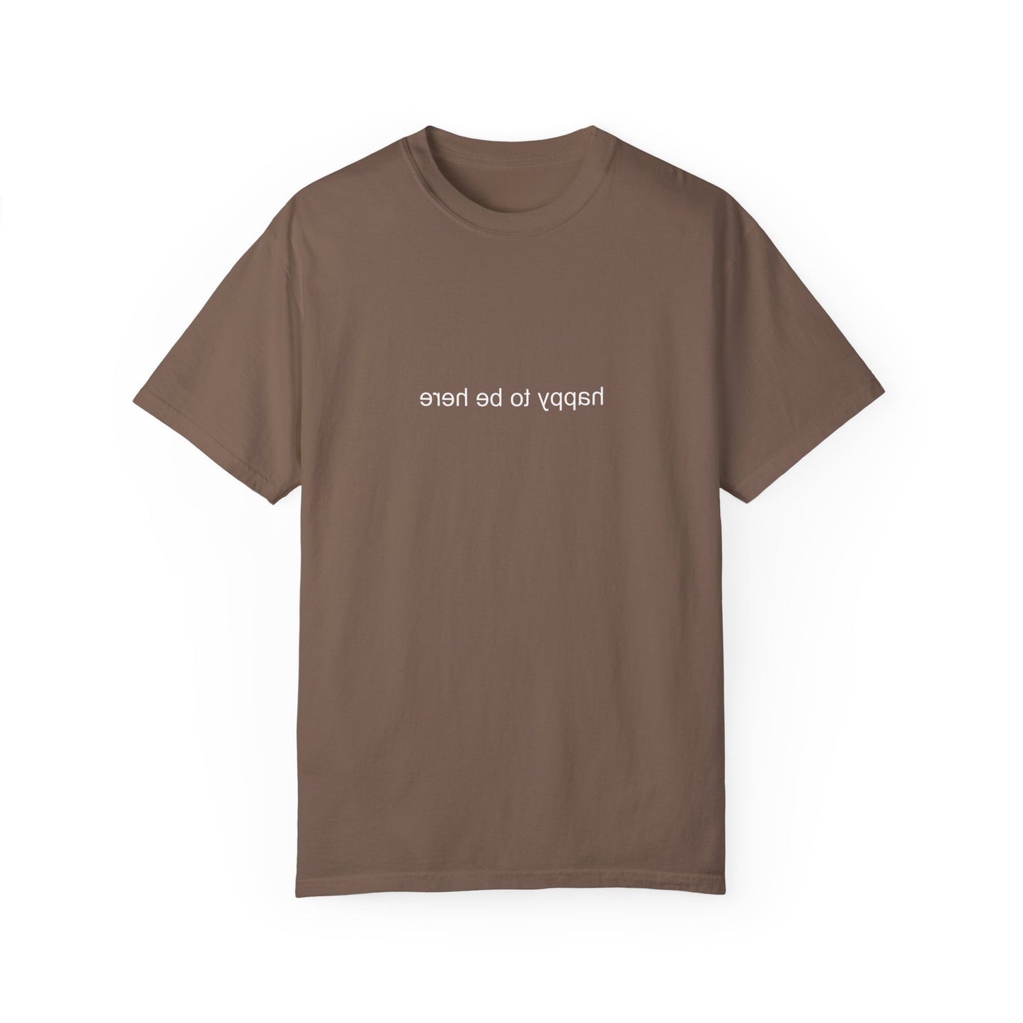'happy you're here' tshirt