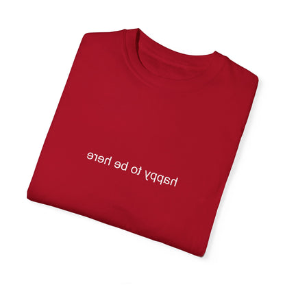 'happy you're here' tshirt
