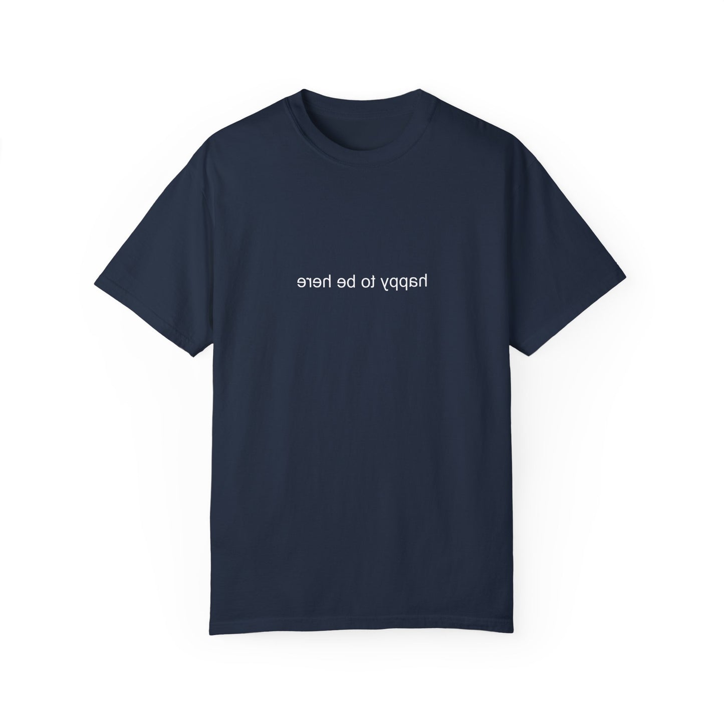 'happy you're here' tshirt